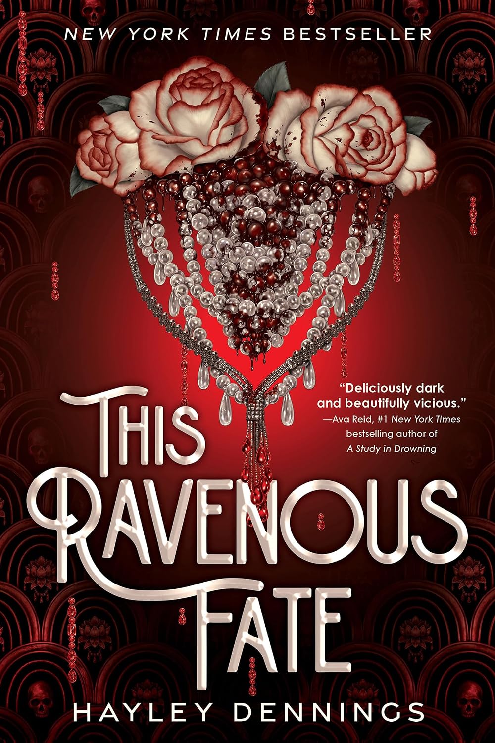 Book cover of 'This Ravenous Fate' by Hayley Dennings, featuring red roses and a jeweled design on a deep red background, with skull motifs in the background and the text 'NEW YORK TIMES BESTSELLER.'